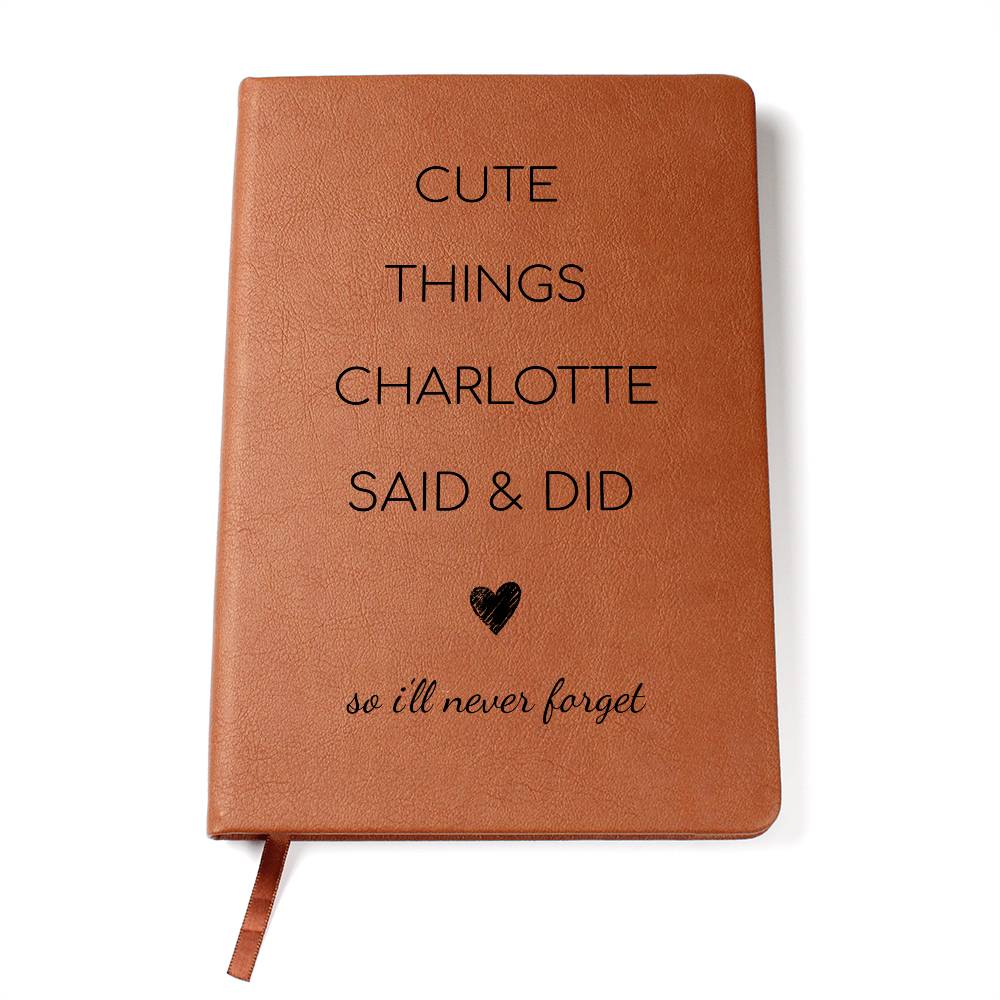 Brown notebook with text 'Cute things Charlotte said & did so I'll never forget' on a white background
