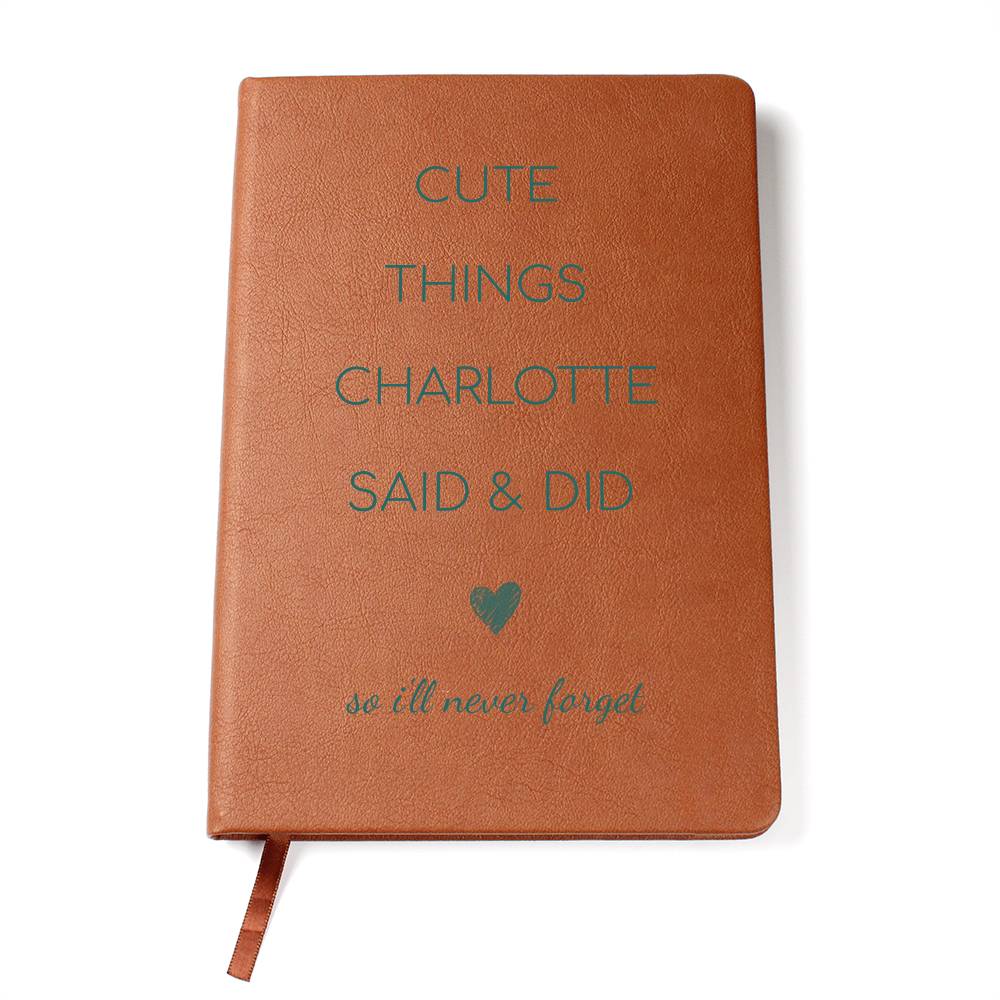 Brown notebook with text 'Cute Things Charlotte Said & Did so I'll never forget' on a white background