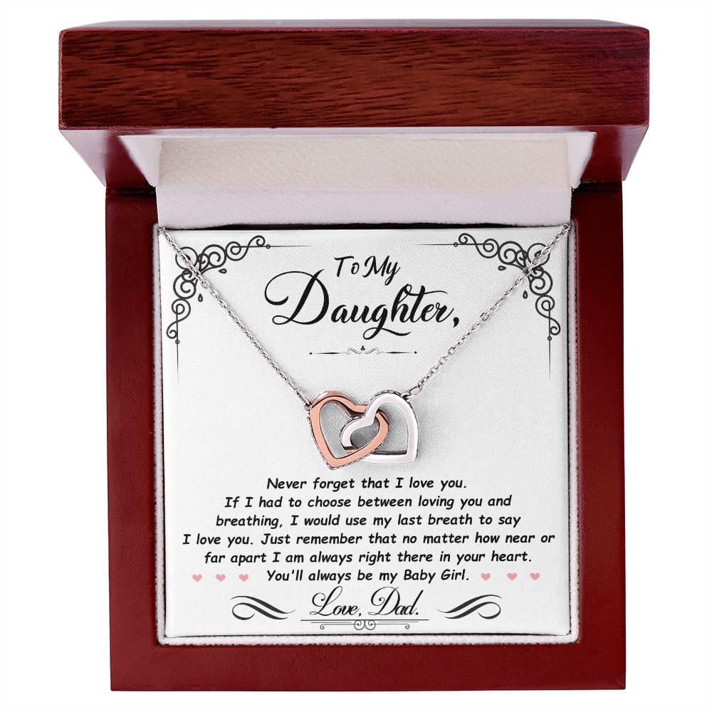 To my daughter, I'm always right here in your heart