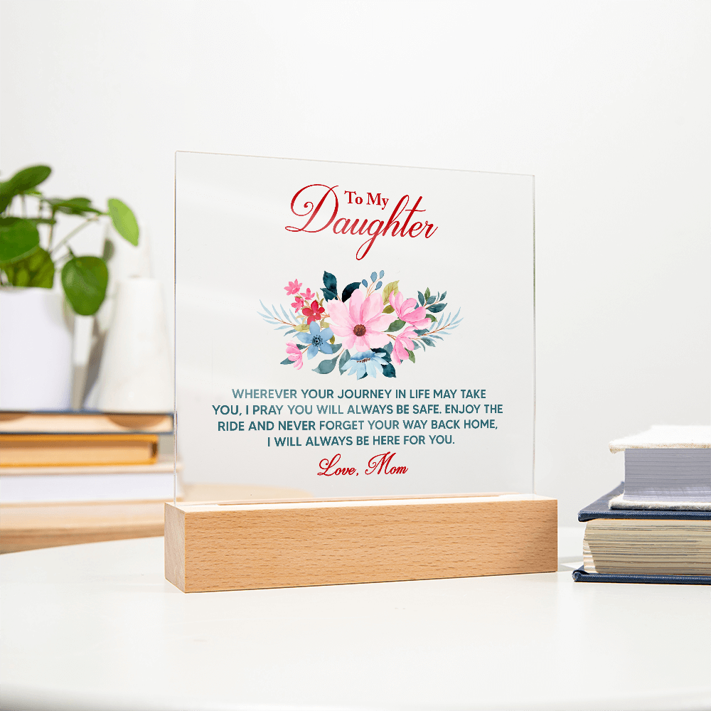 Acrylic Bundle - To my daughter, wherever your journey in life may take you