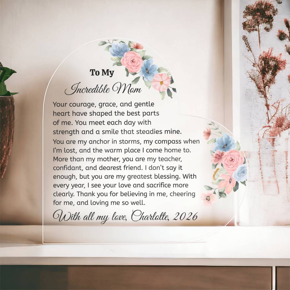Acrylic plaque with floral design and heartfelt message to an incredible mom on a decorative background.