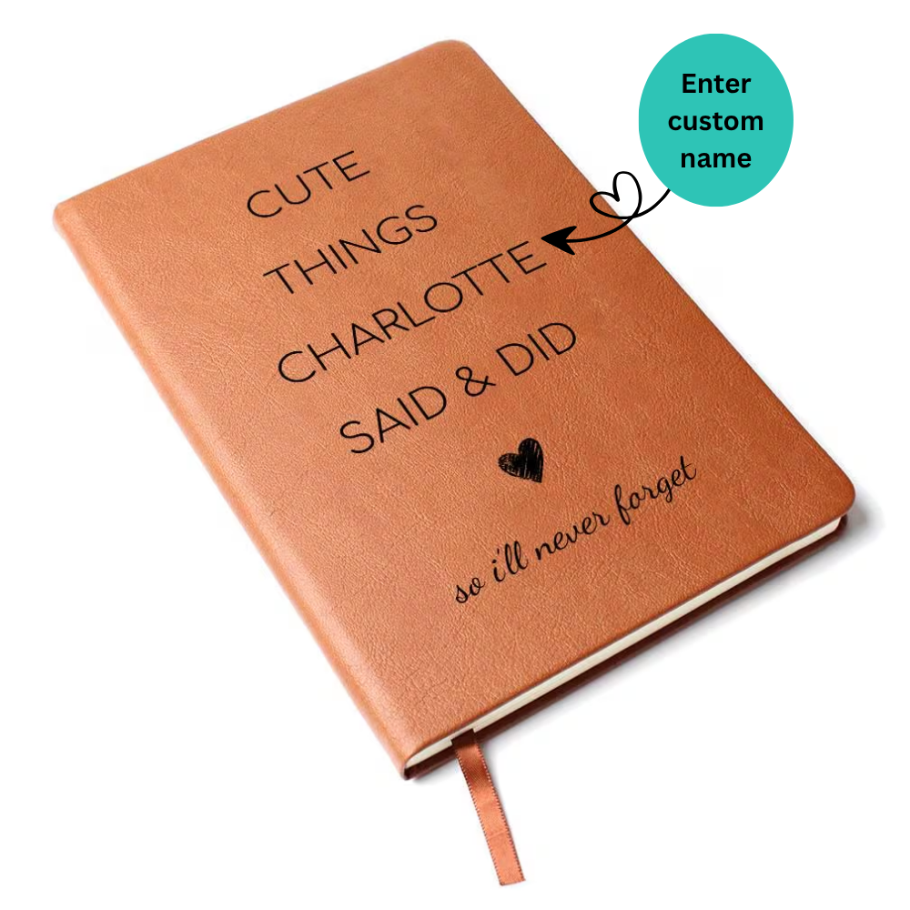 Brown notebook with text 'Cute things Charlotte said & did so I'll never forget' on a white background